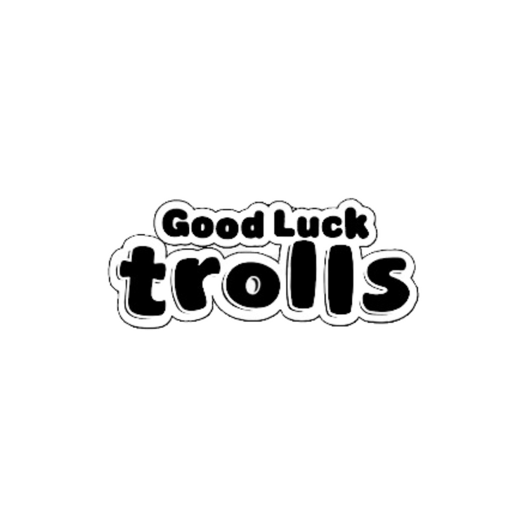 Good Luck Trolls