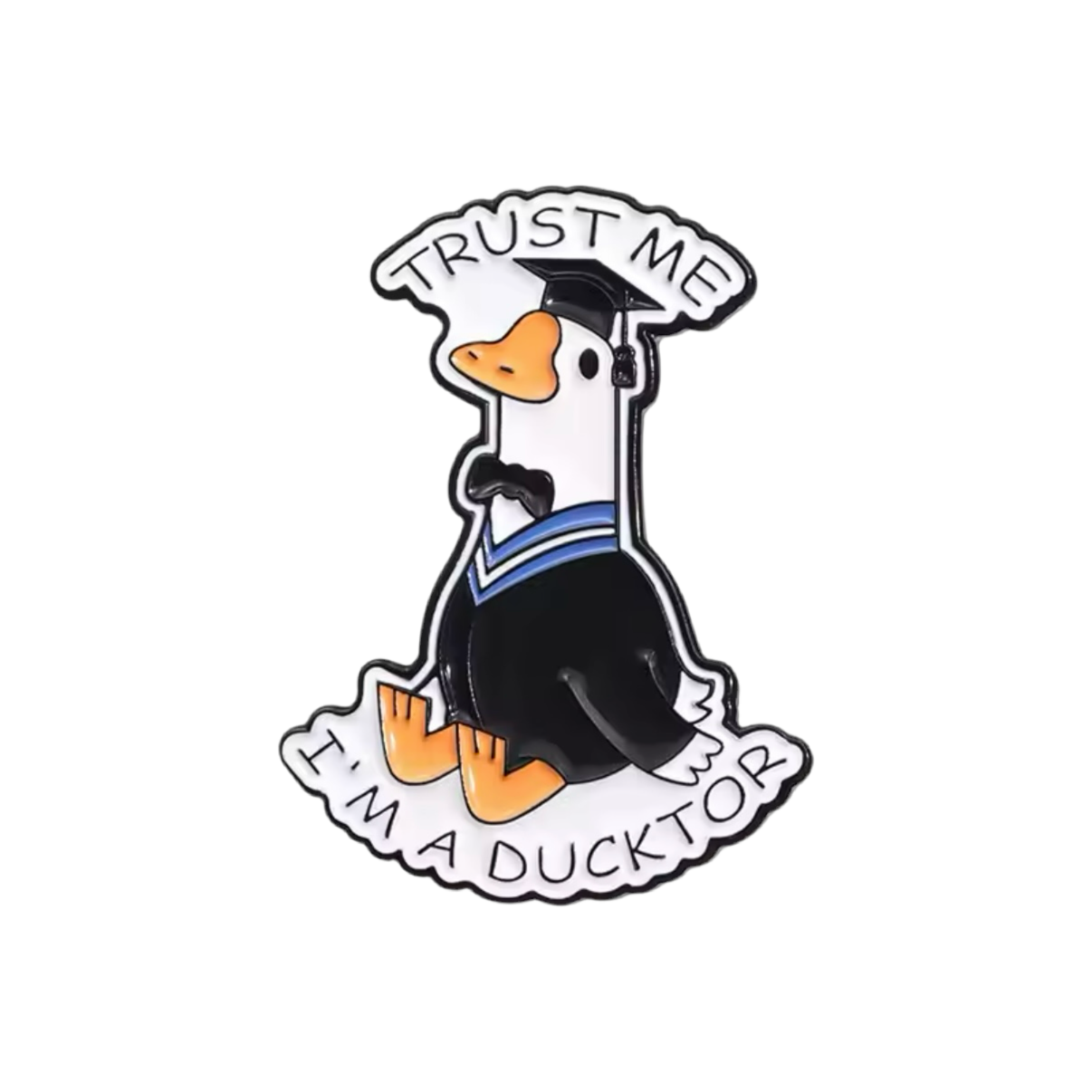 White Duck Doctoral Student Pin "Trust me, I'm a Doctor"