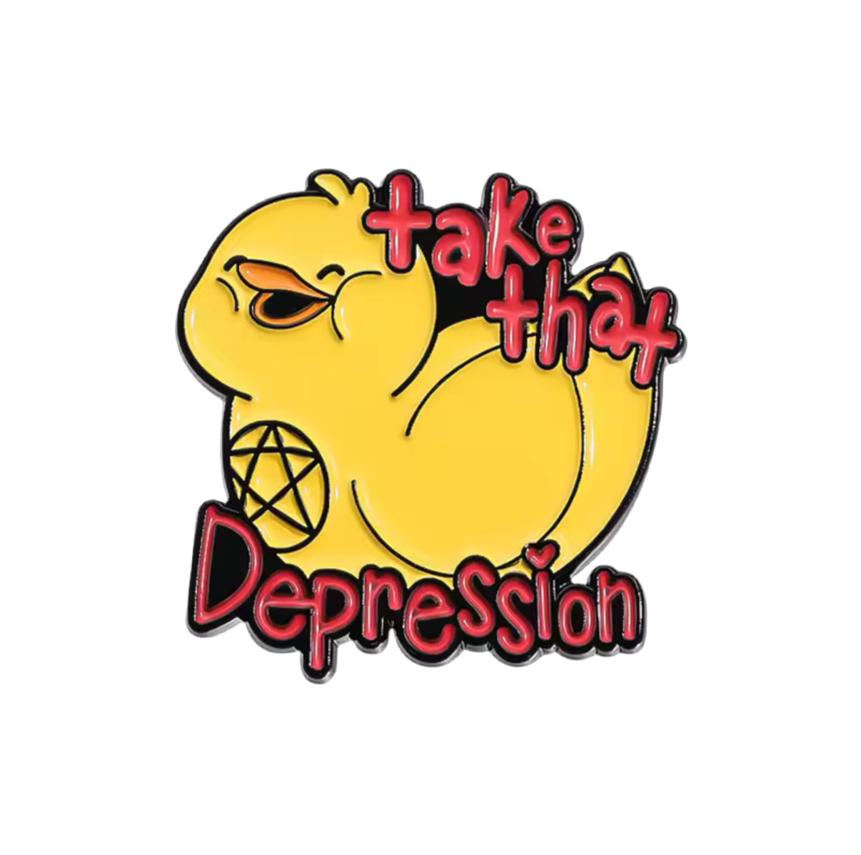 Pin's Canard Jaune "Take That Depression"