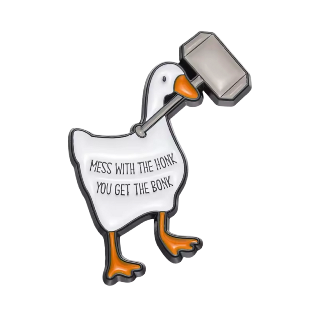 Pin's Oie Maillet “Mess with the Honk You get the Bonk”