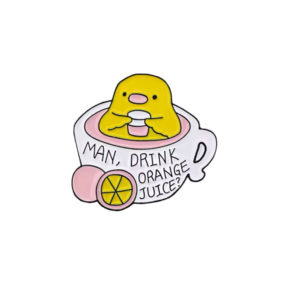Pin's Canard Jaune Jus d'Orange "Man, Drink Orange Juice?"