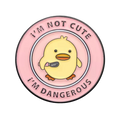 Pin's Canard Jaune "I’m not Cute, I’m Dangerous"