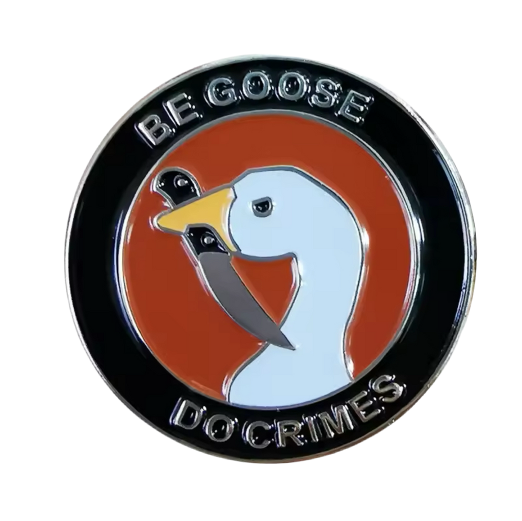 Pin's Oie "Be Goose do Crime"