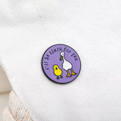 Pins ducks i will be there for you