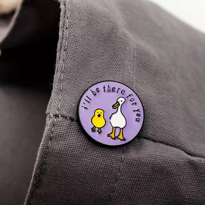 Pins ducks i will be there for you